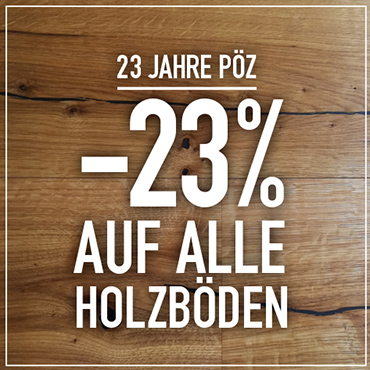 Ran an die Holzböden bei PÖZ!